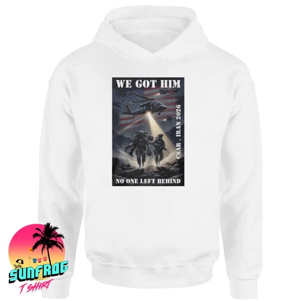 We got him no one left behind CSAR Iran 2026 shirt