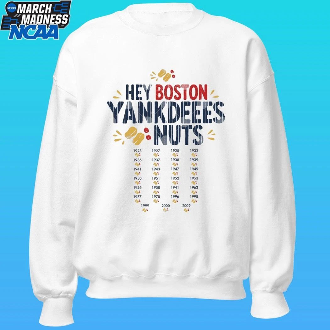 Hey Boston Yankdeeees Nuts Shirt