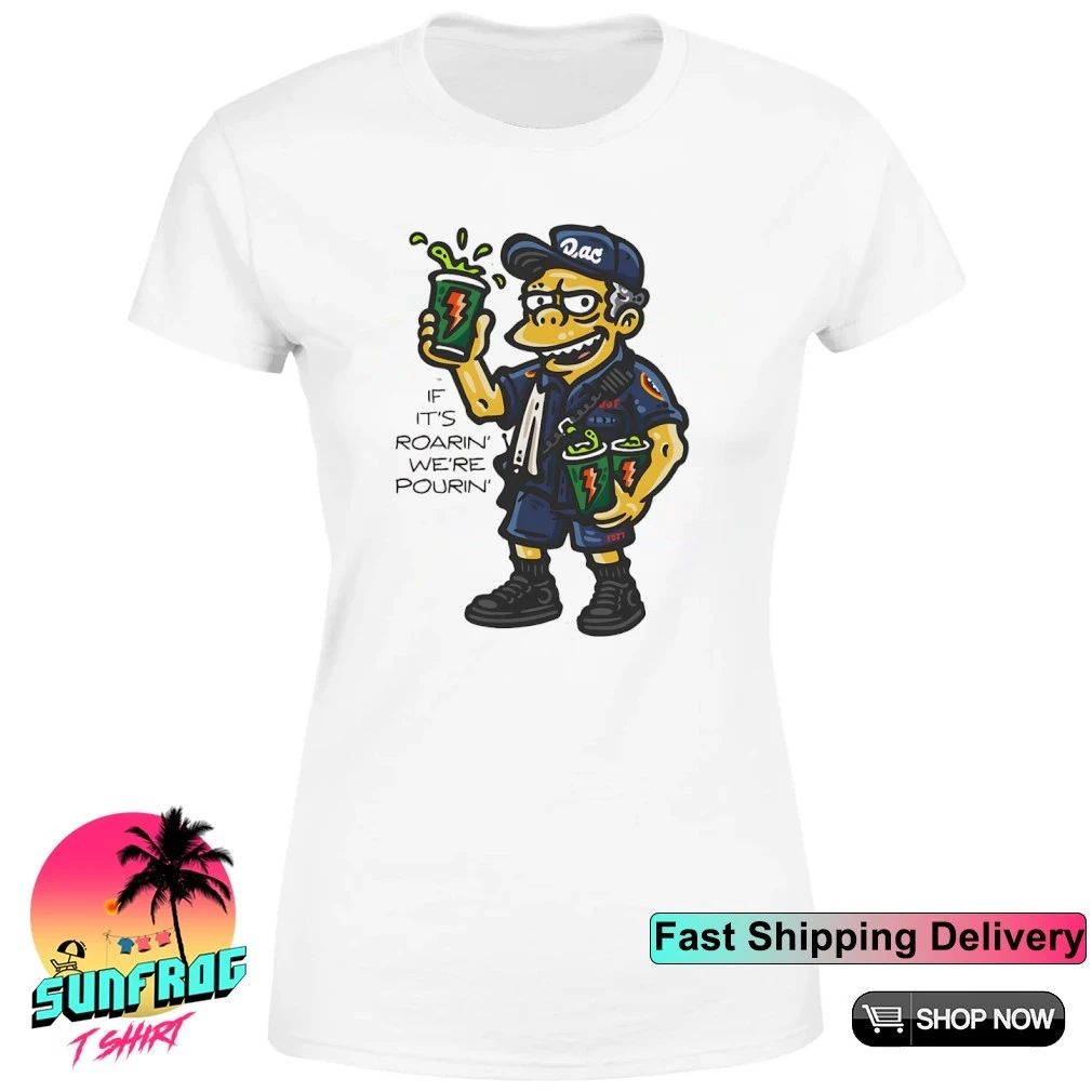 Simpson rac pour if it’s roaring we’re pouring shirt