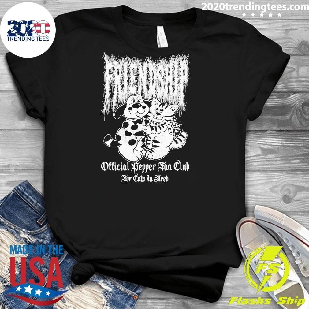 Friendship Official Pepper Fan Club For Caly Ja Need Shirt