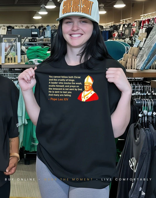 Pope Leo XIV You cannot follow both Christ and the cruelty of Kings shirt