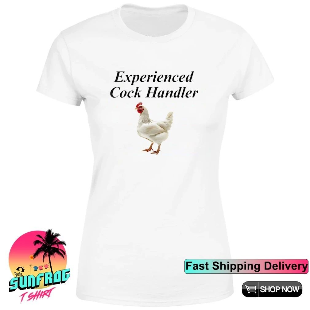 Experienced cock handler chicken text shirt