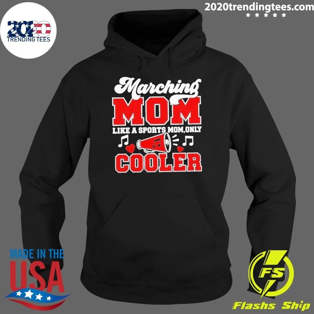 Marching Mom Like Sports Mom Only Cooler Shirt