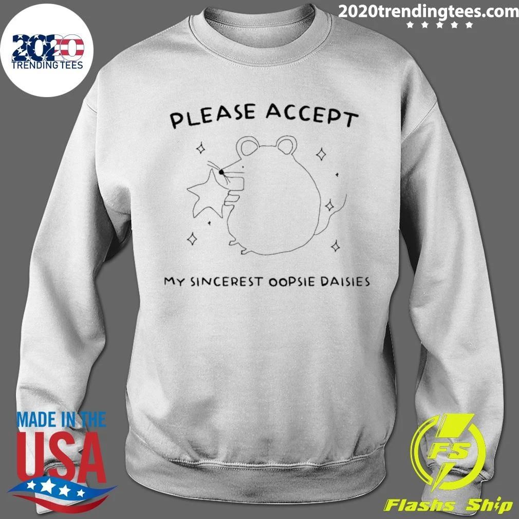 Please Accept My Sincerest Oopsie Daisies Shirt