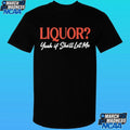 Liquor Yeah If She’ll Let Me Shirt