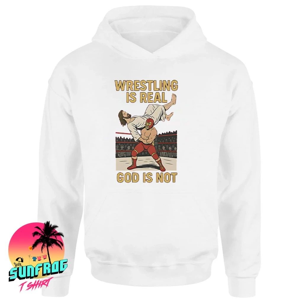 Wrestling Is Real God Is Not Jesus Wrestling shirt