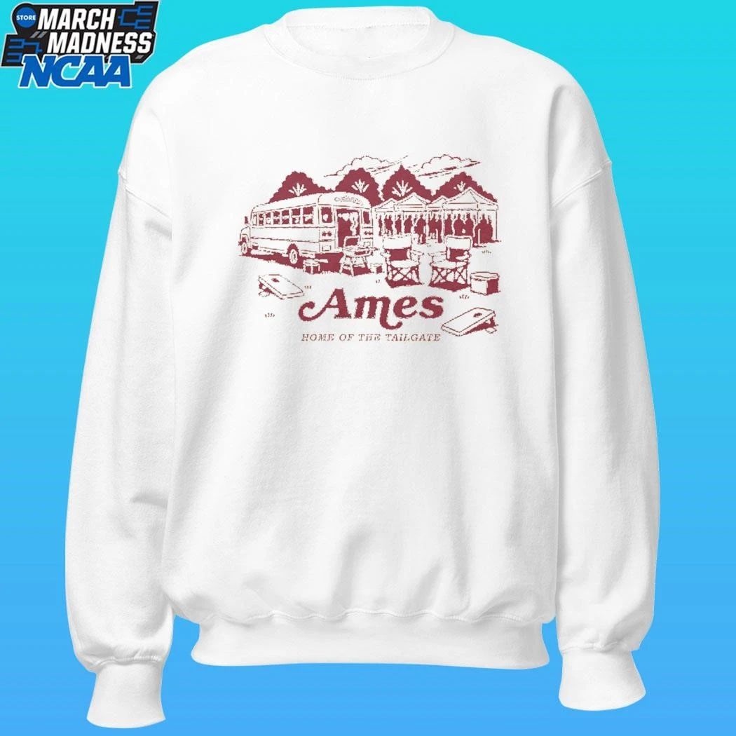Iowa State Cyclones Ames Home Of The Tailgate Shirt
