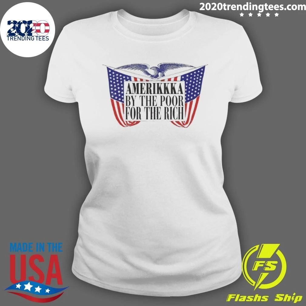 Amerikkka By The Poor For The Rich Political Satire Shirt