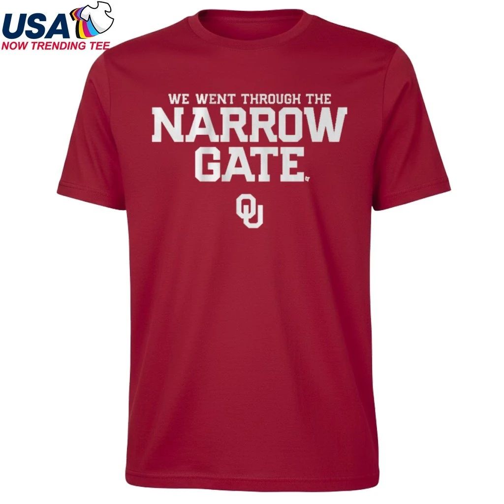 Oklahoma Sooners We Want Through The Narrow Gate Shirt
