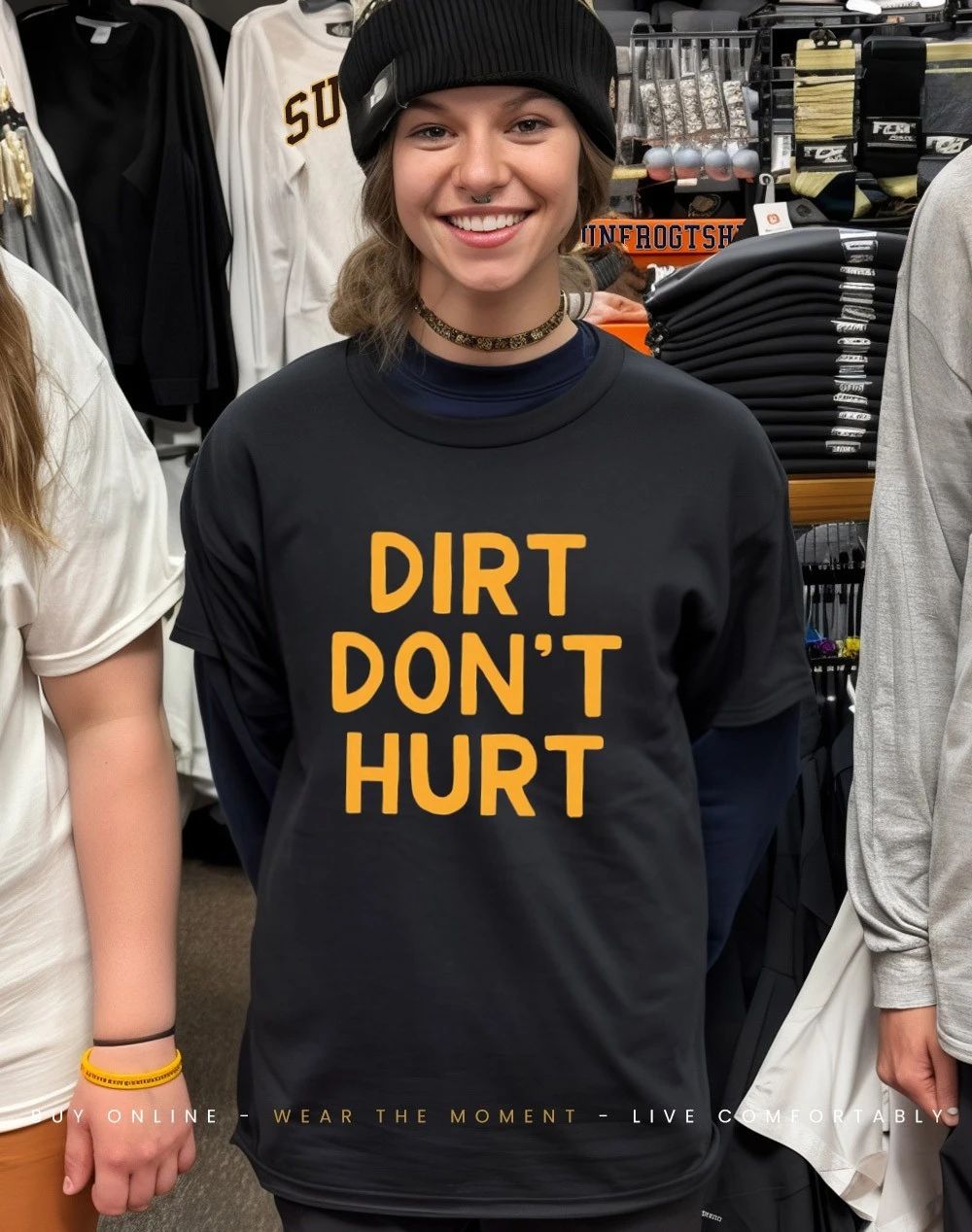 Dirt don’t hurt text shirt