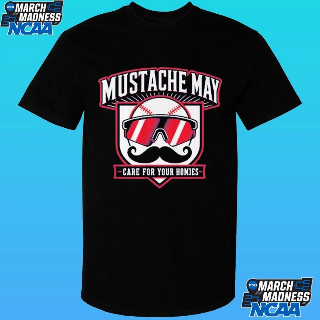 Mustache May Care For Your Homies Shirt