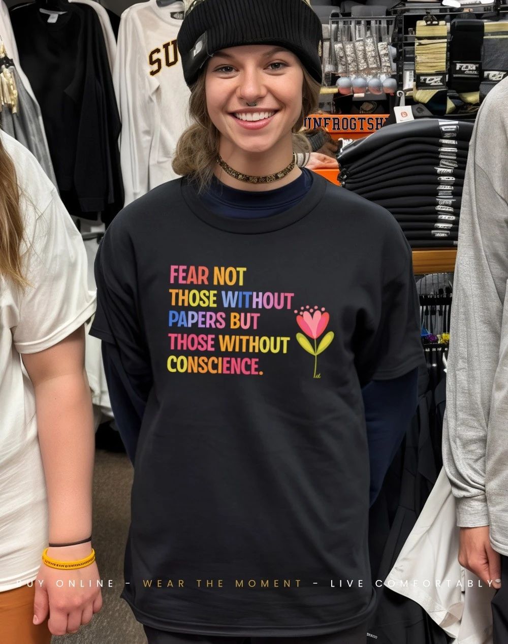 Fear not those without papers but those without conscience shirt