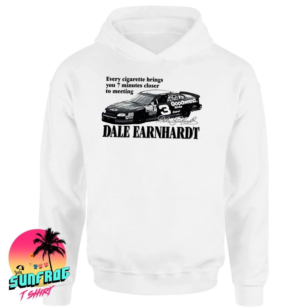 Dale Earnhardt every cigarette brings you 7 minutes closer to meeting shirt
