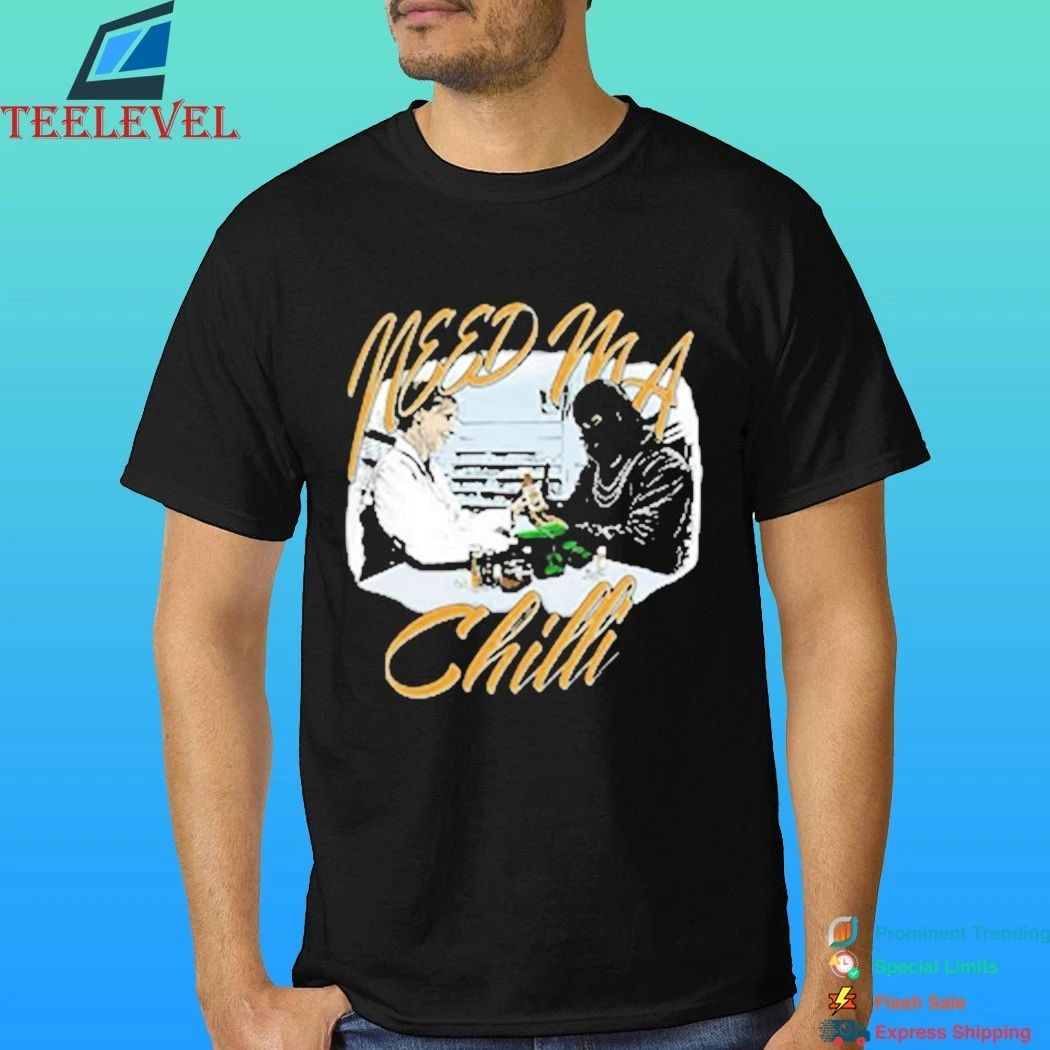 Need Ma Chilli 2026 Shirt