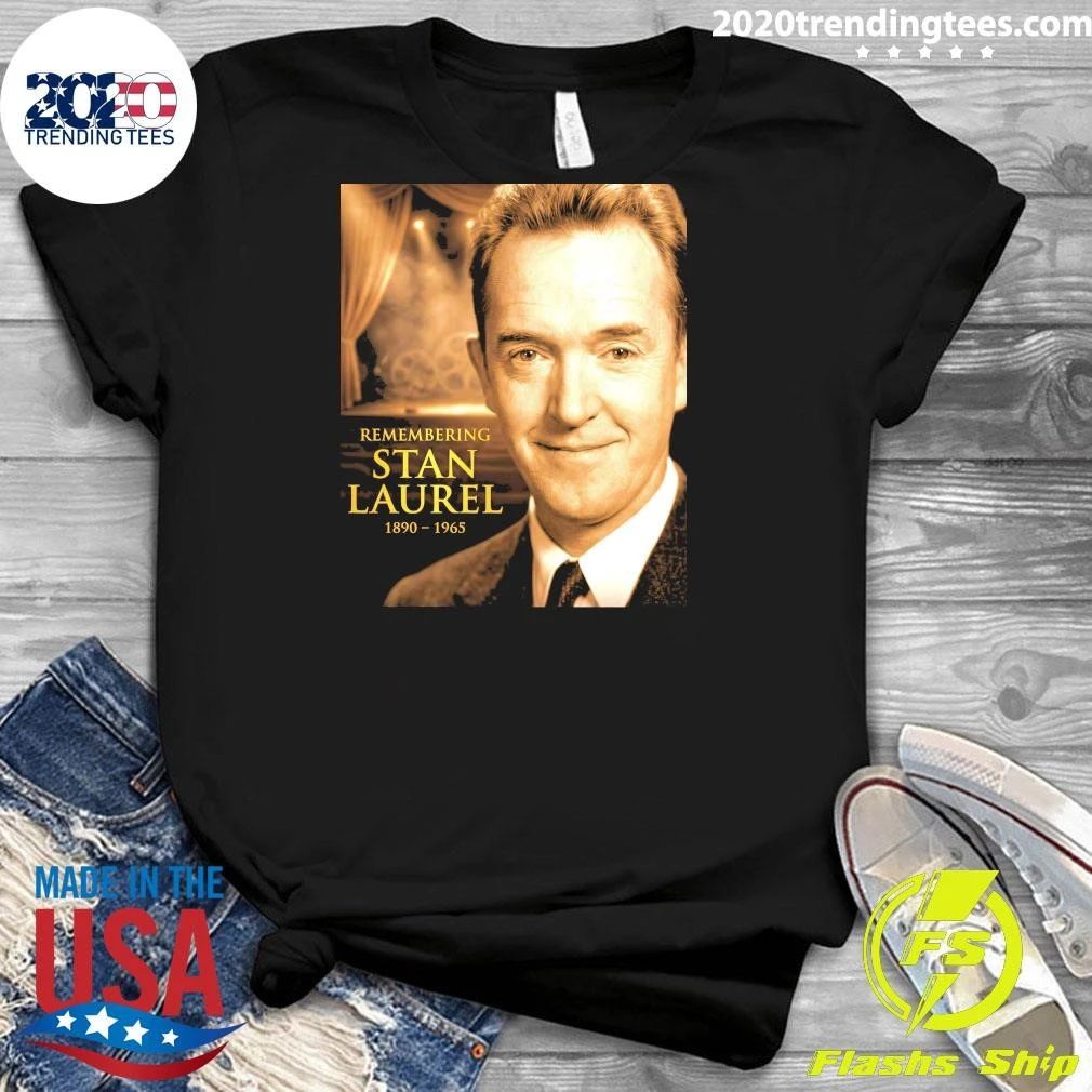 Remembering Stan Laurel 1890-1965 Shirt
