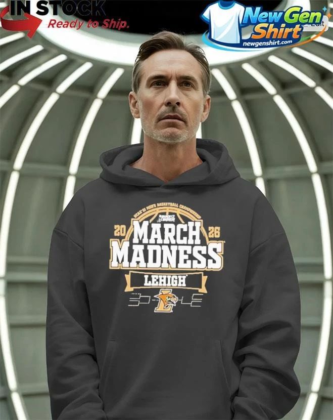 Lehigh University NCAA DI Men’s Basketball Championship March Madness Shirt