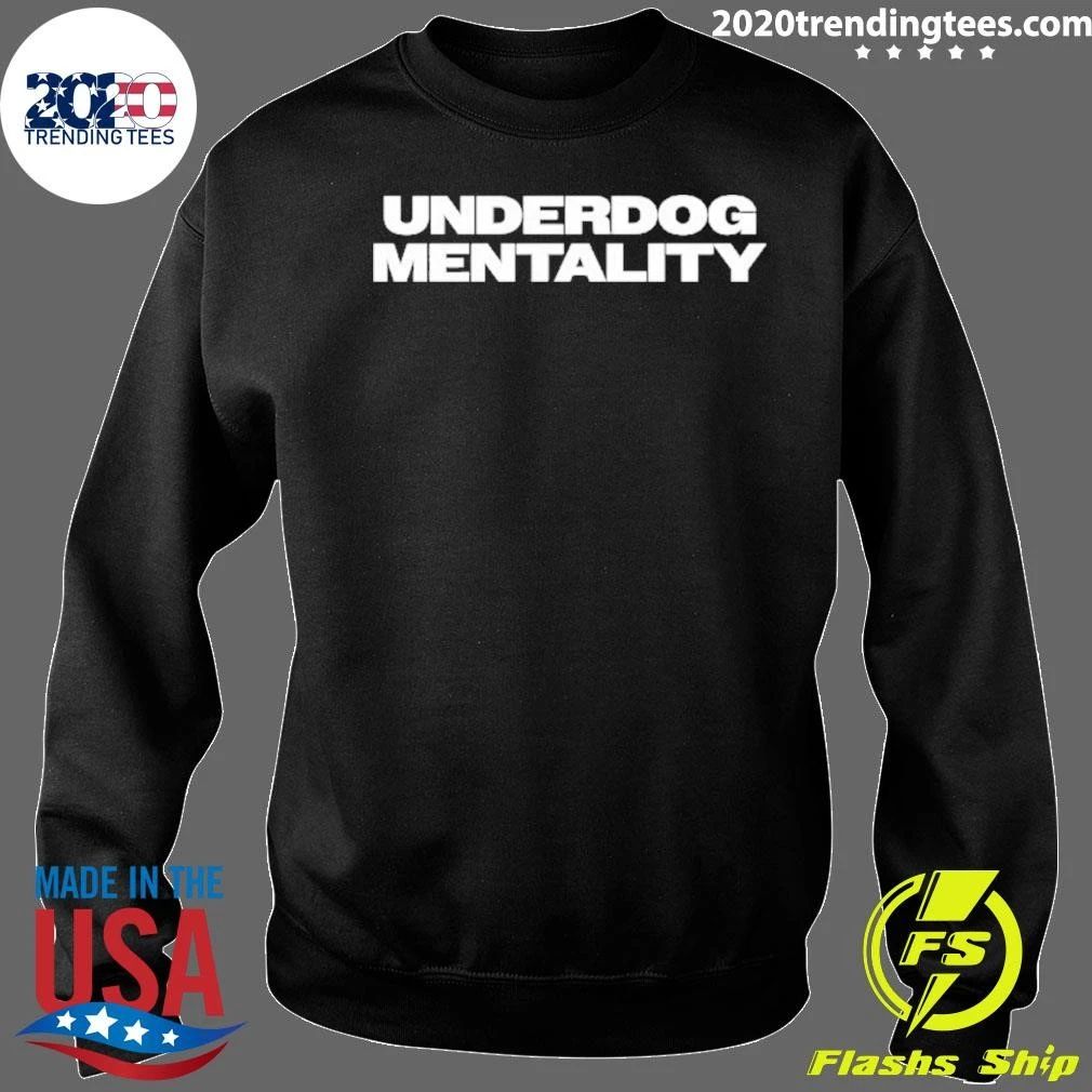 Underdog Mentality Shirt