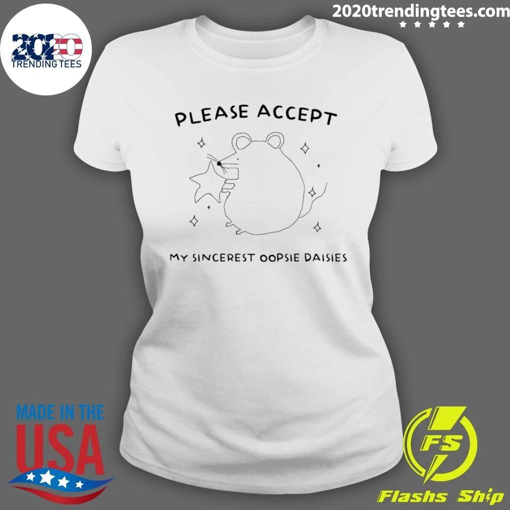 Please Accept My Sincerest Oopsie Daisies Shirt