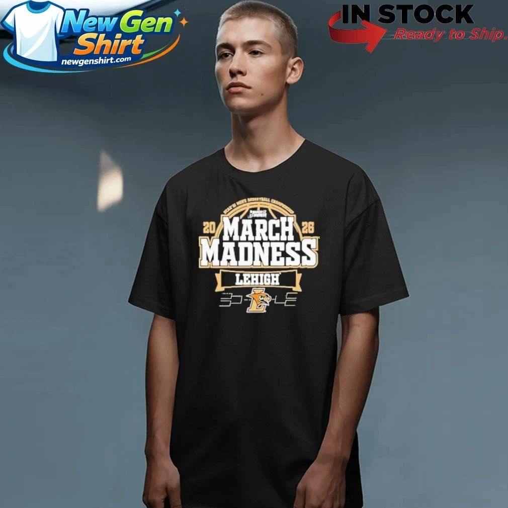 Lehigh University NCAA DI Men’s Basketball Championship March Madness Shirt