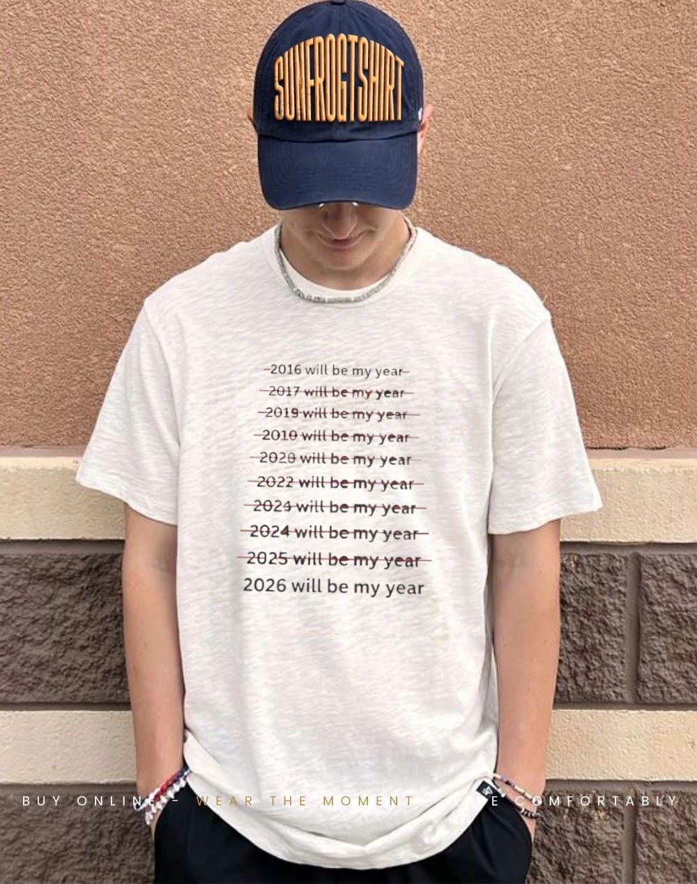2016 Will Be My Year through 2026 Will Be My Year shirt