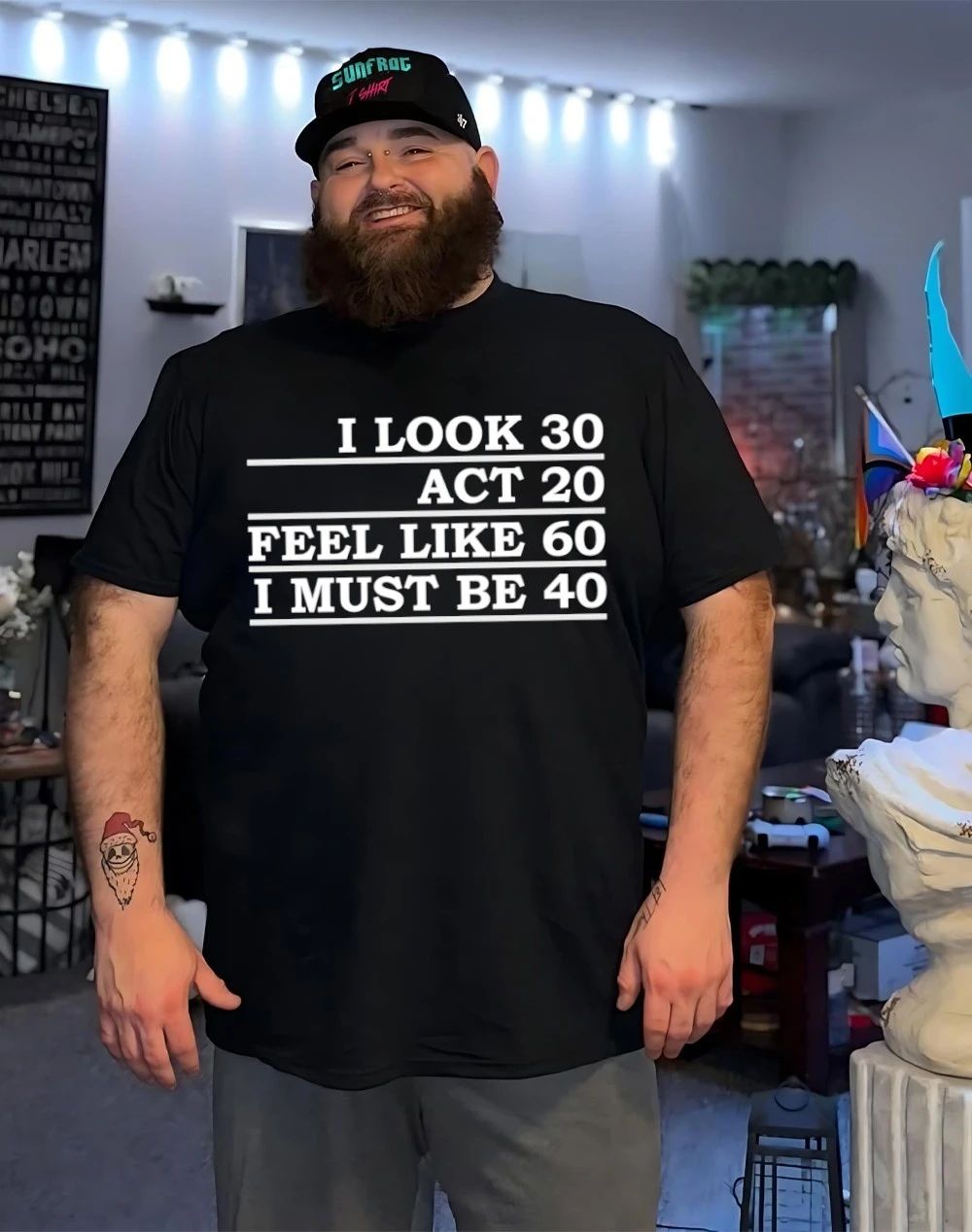 I Look 30 Act 20 Feel Like 60 I Must Be 40 shirt