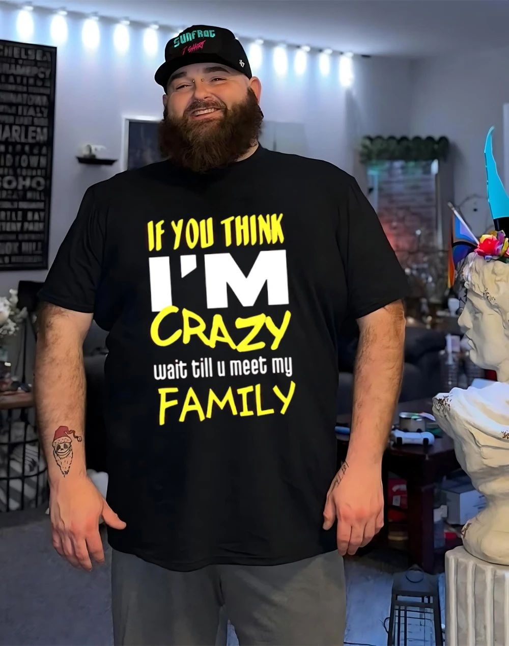 If you think I’m crazy wait till u meet my family shirt