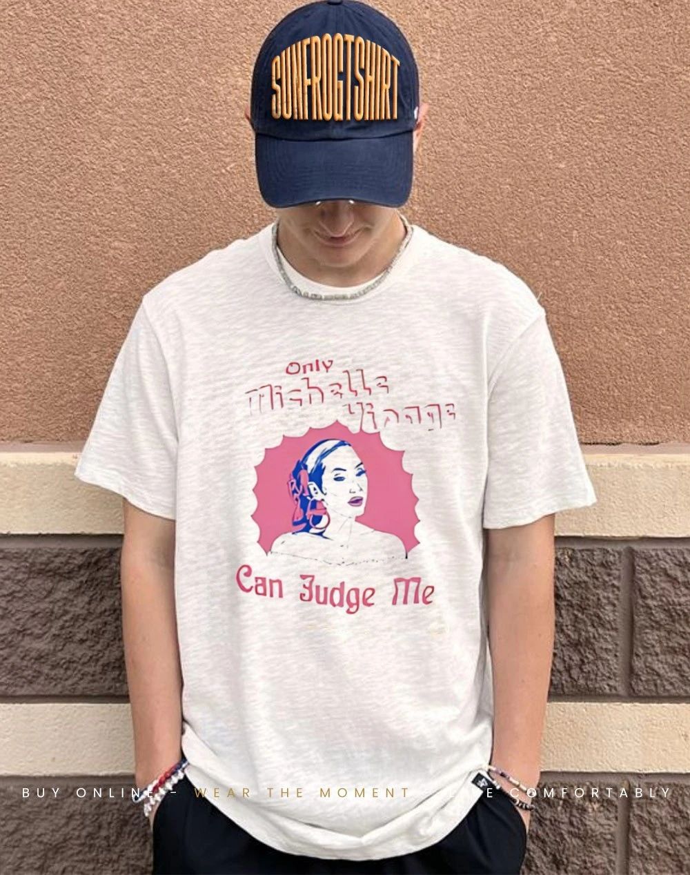 Only Michelle Visage can judge me shirt