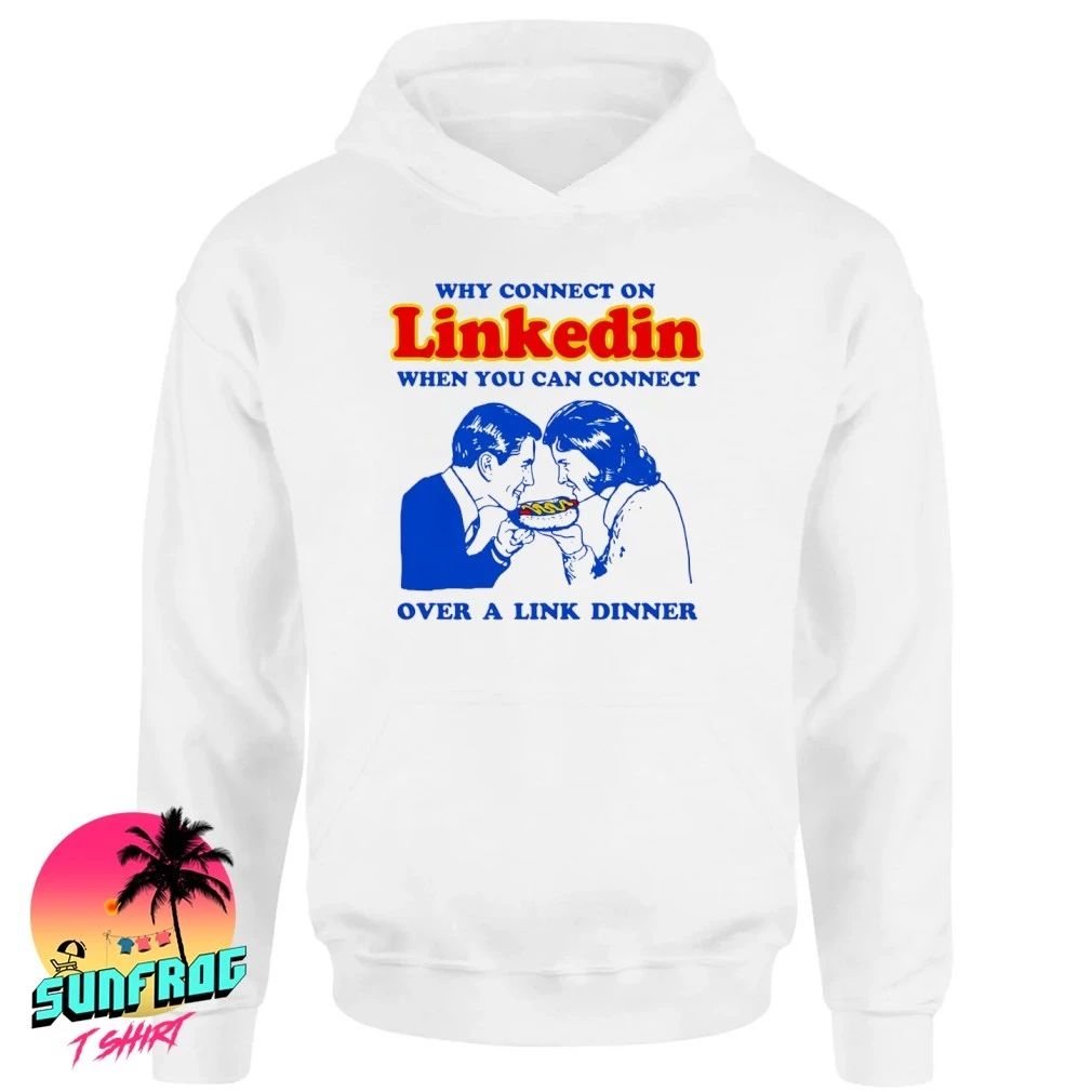 Why connect on linkedin when you can connect over a link dinner shirt