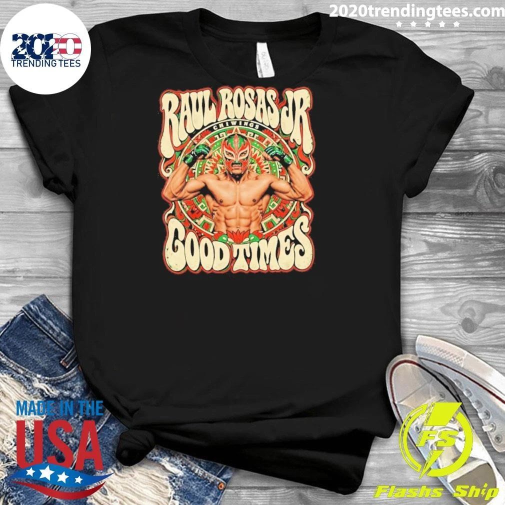 Raúl Rosas Jr Good Time Ufc Graphic Shirt