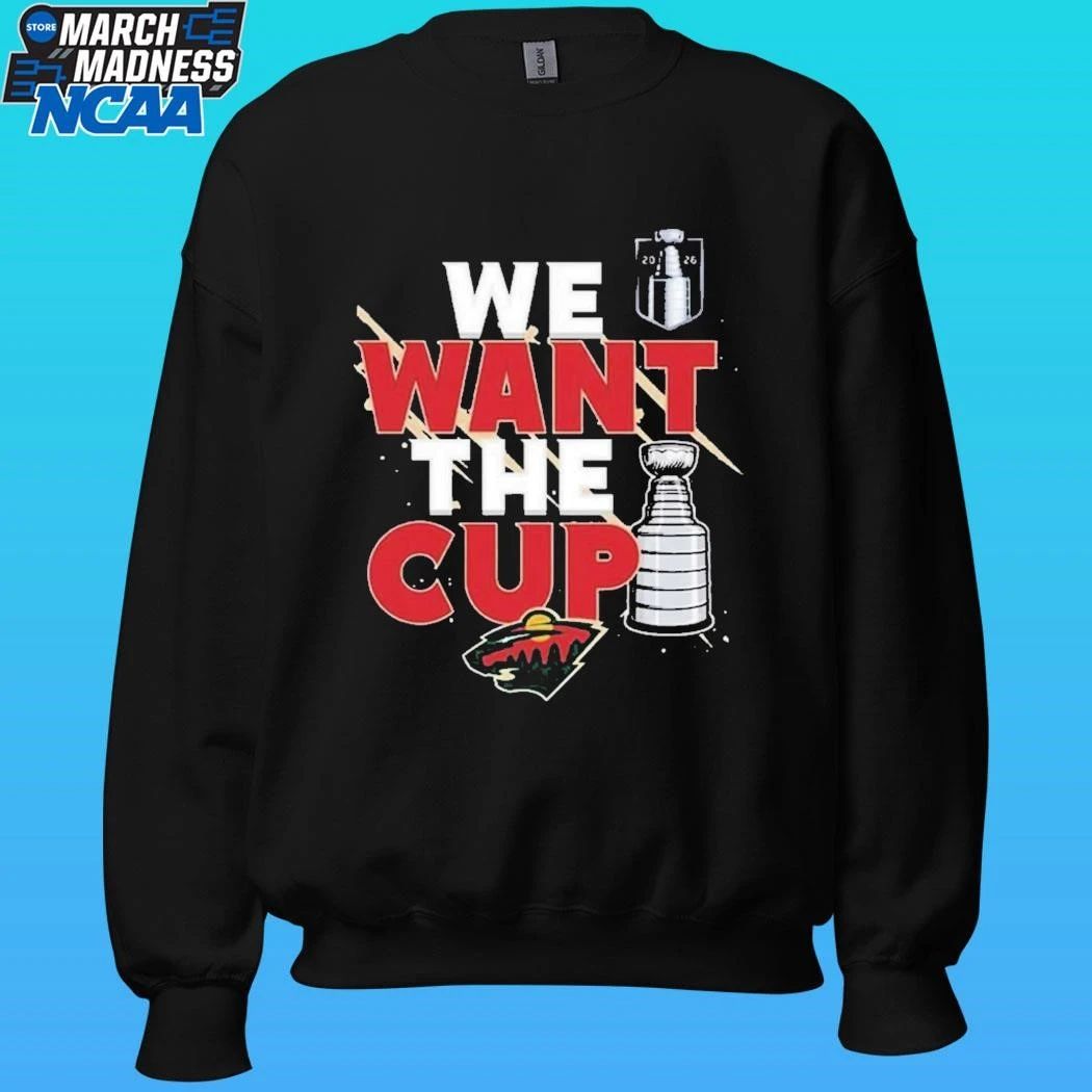 Minnesota Wild We Want A Cup Shirt