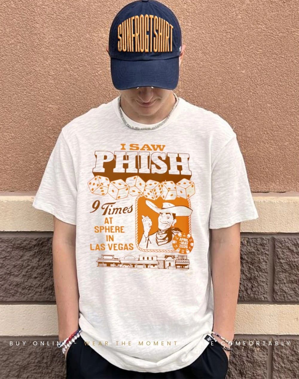 Phish Dry Goods Sphere I Saw Phish 9 Times At Sphere In Las Vegas shirt