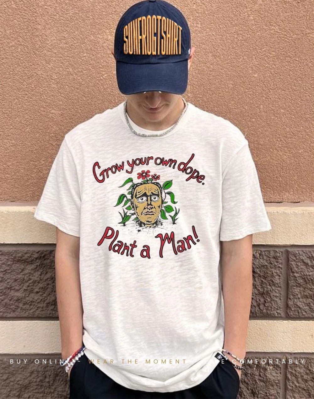 Grow your own dope plant a man shirt