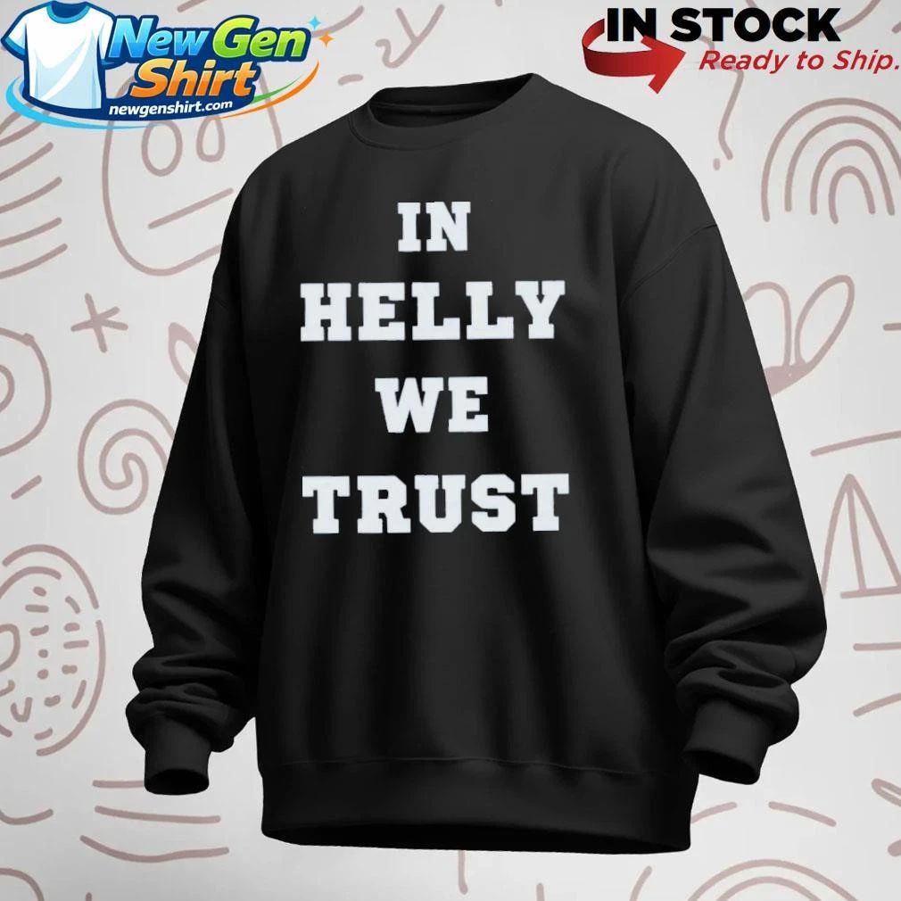 In Helly We Trust Shirt