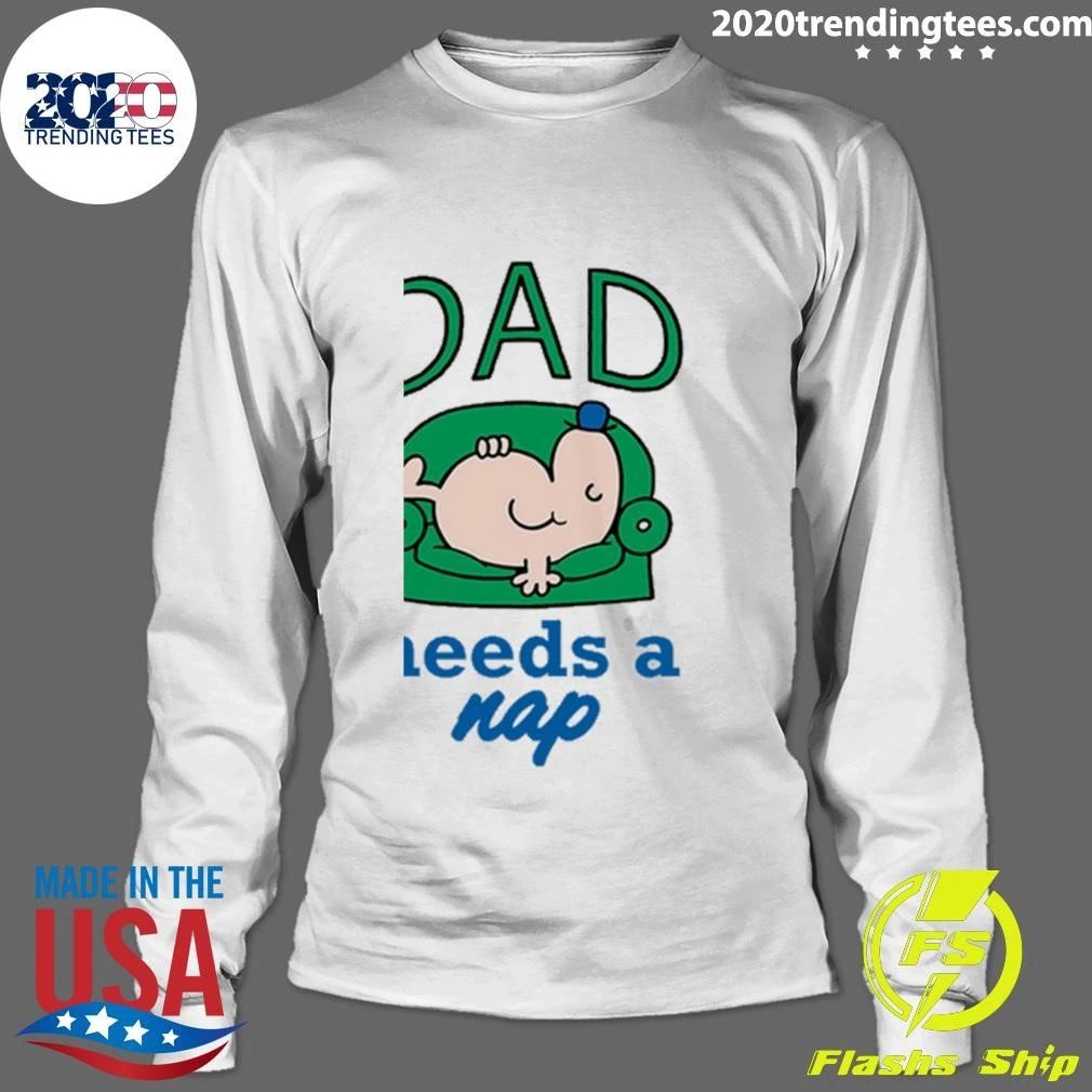 Dad Needs A Nap Shirt