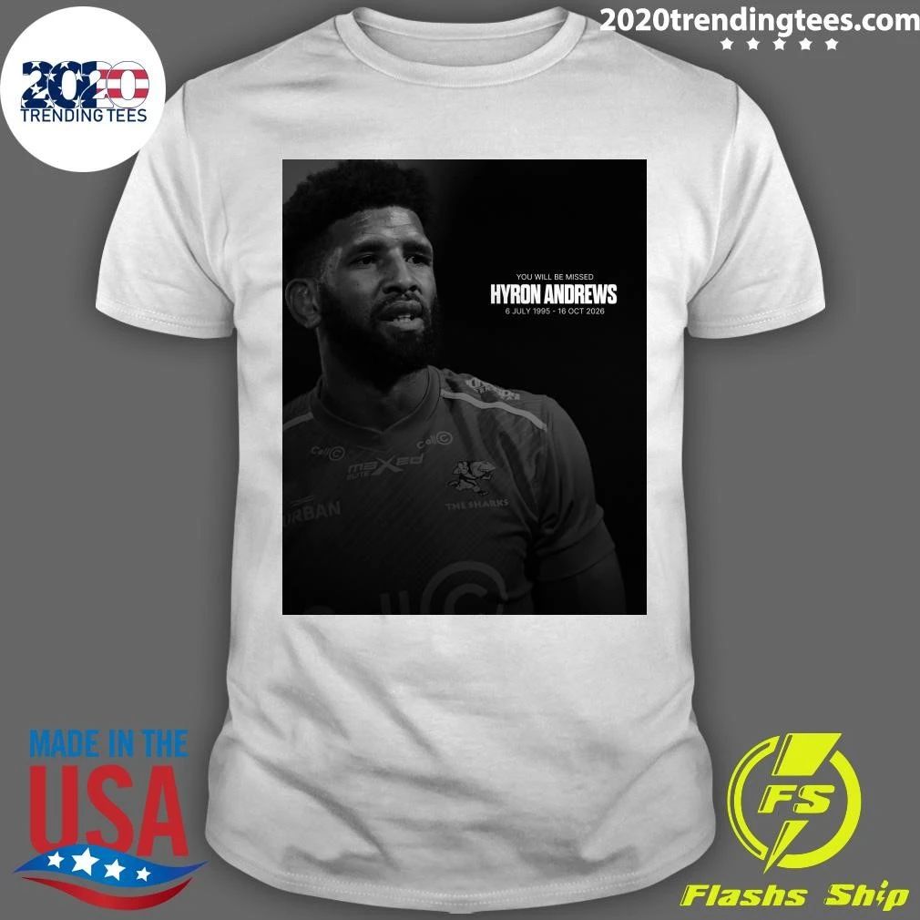 You Will Be Missed Hyron Andrews 6 July 1995 -16 October 2026 Shirt
