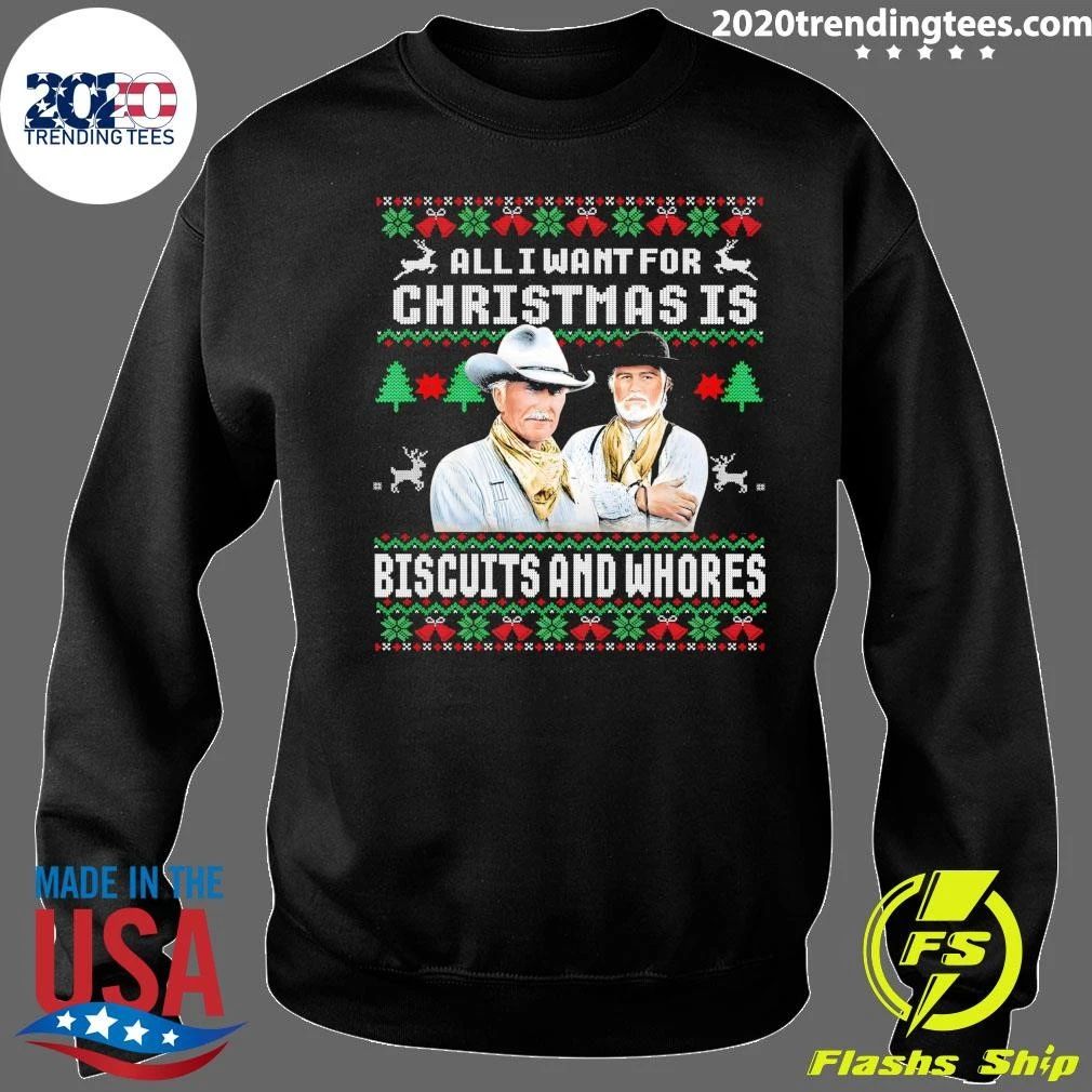 All I Want For Christmas Is Biscuits And Whores Christmas Sweater Shirt