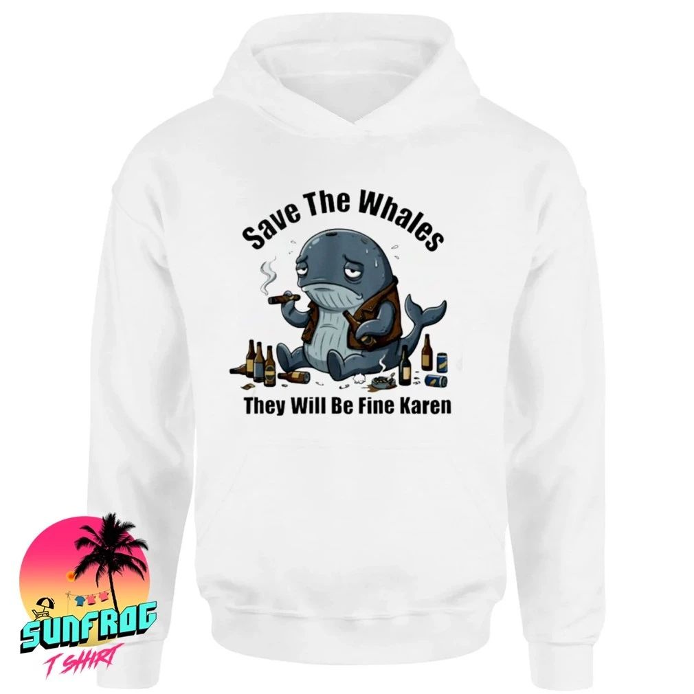 Save the whales they will be fine karen cartoon shirt