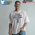 Fudd Around And Find Out Shirt
