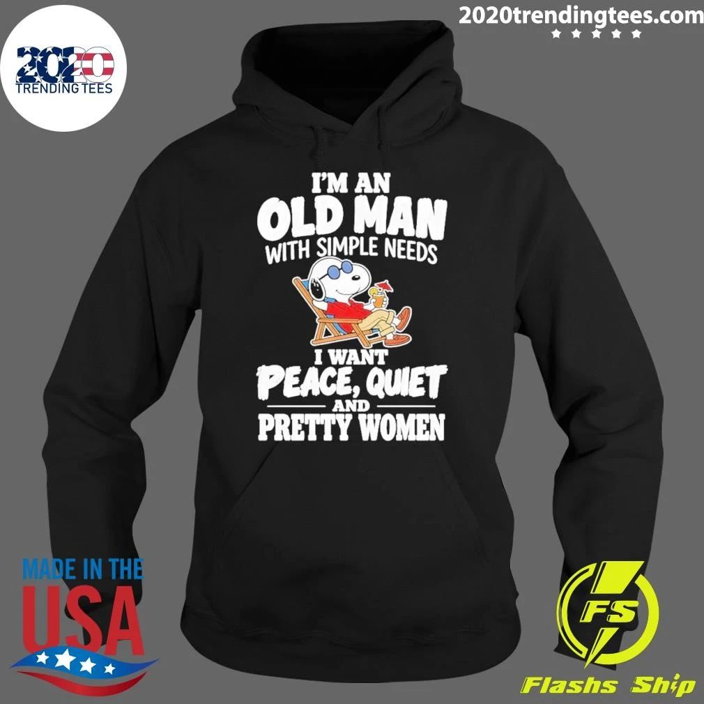 I’m An Old Man With Simple Needs Peace Quiet And Pretty Women Shirt