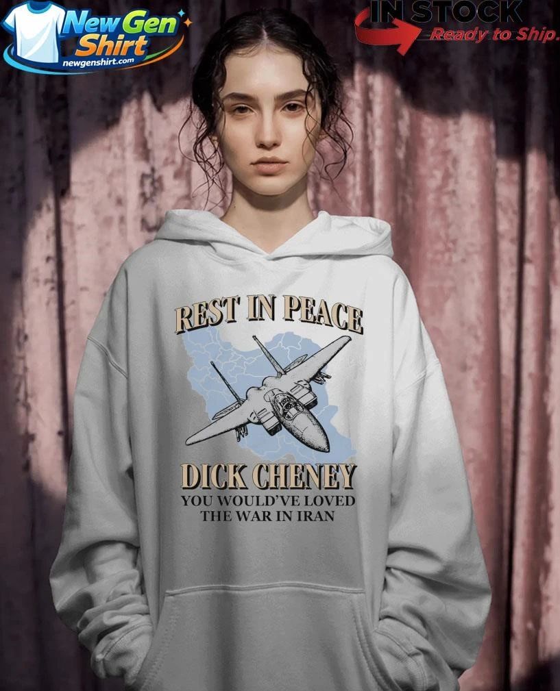 Rest In Peace You Would’ve Loved The War In Iran Shirt