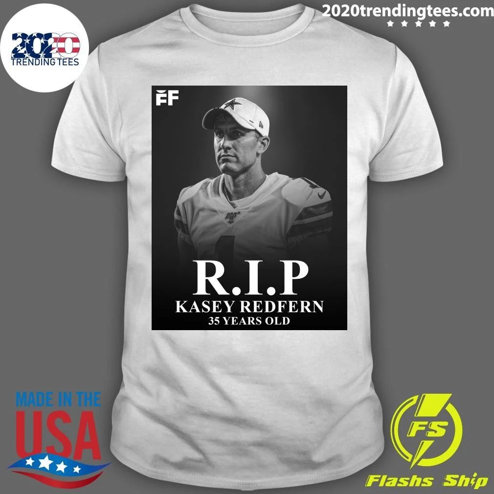 R.I.P Kasey Redfern 35 Years Old Shirt