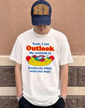 Yeah I Use Outlook My Outlook Is Positively Filled With Hot Dogs shirt
