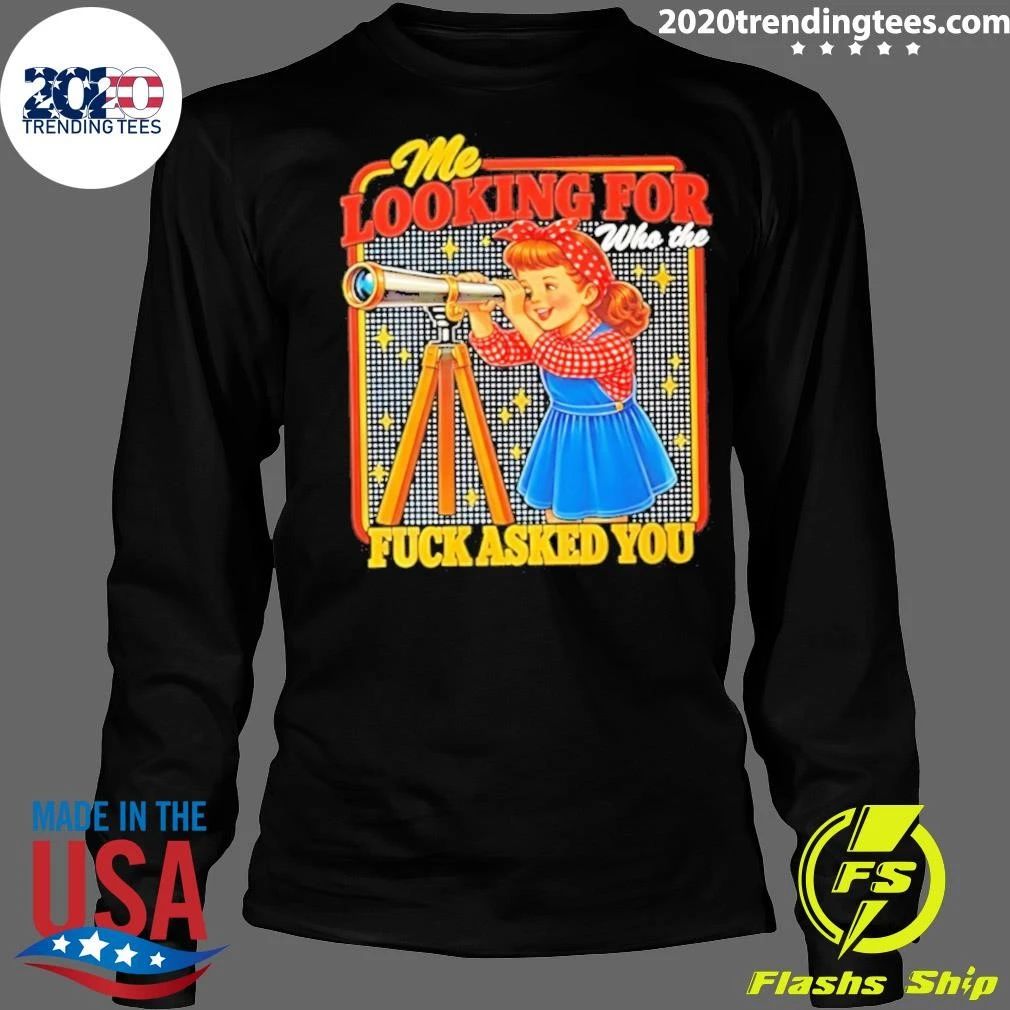 Me Looking For Who The Fuck Asked You Retro Meme Shirt