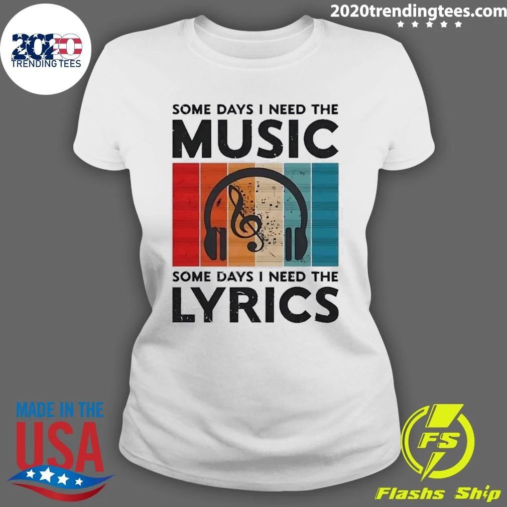 Some Days I Need the Music Some Days I Need the Lyrics Shirt