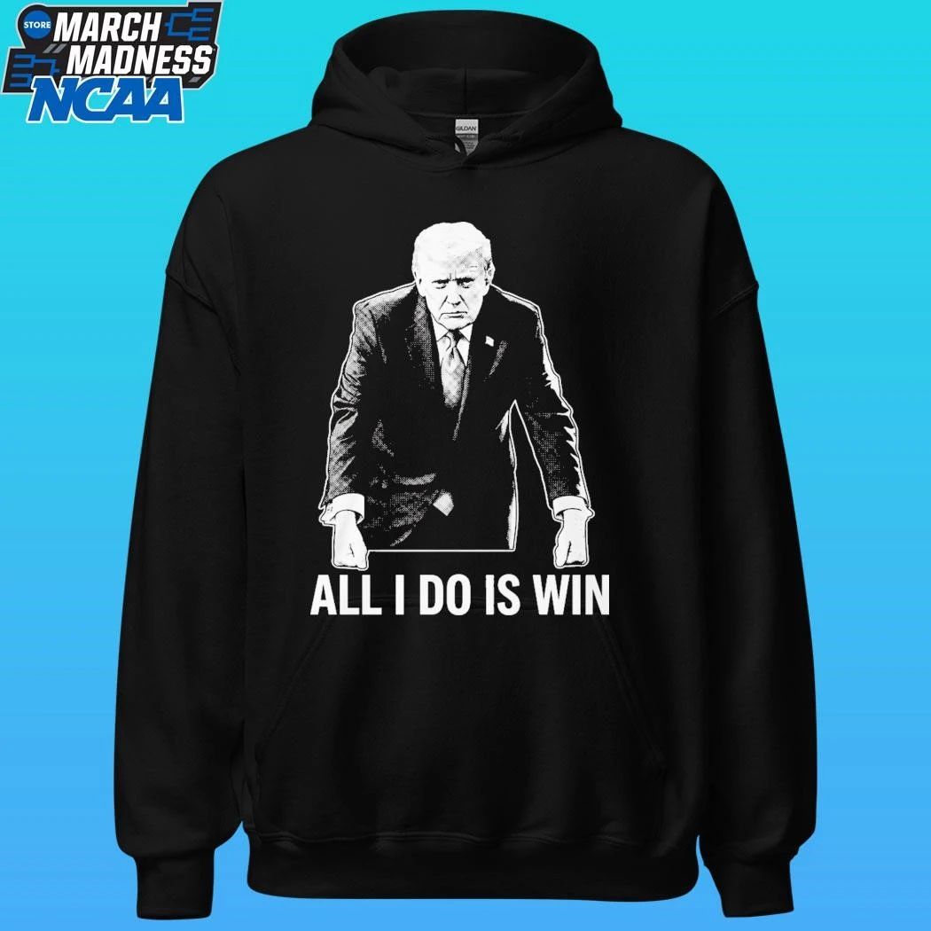All I Do Is Win Trump Shirt