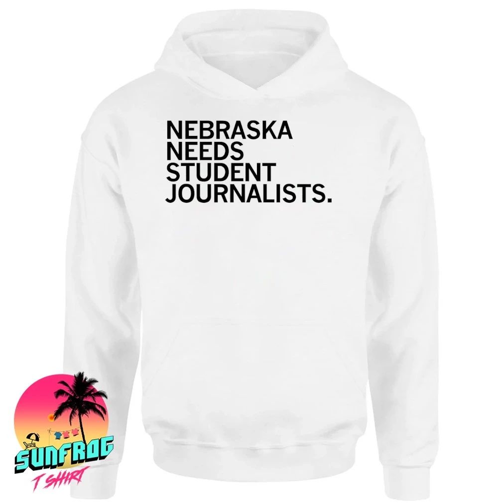 Nebraska needs student journalists shirt