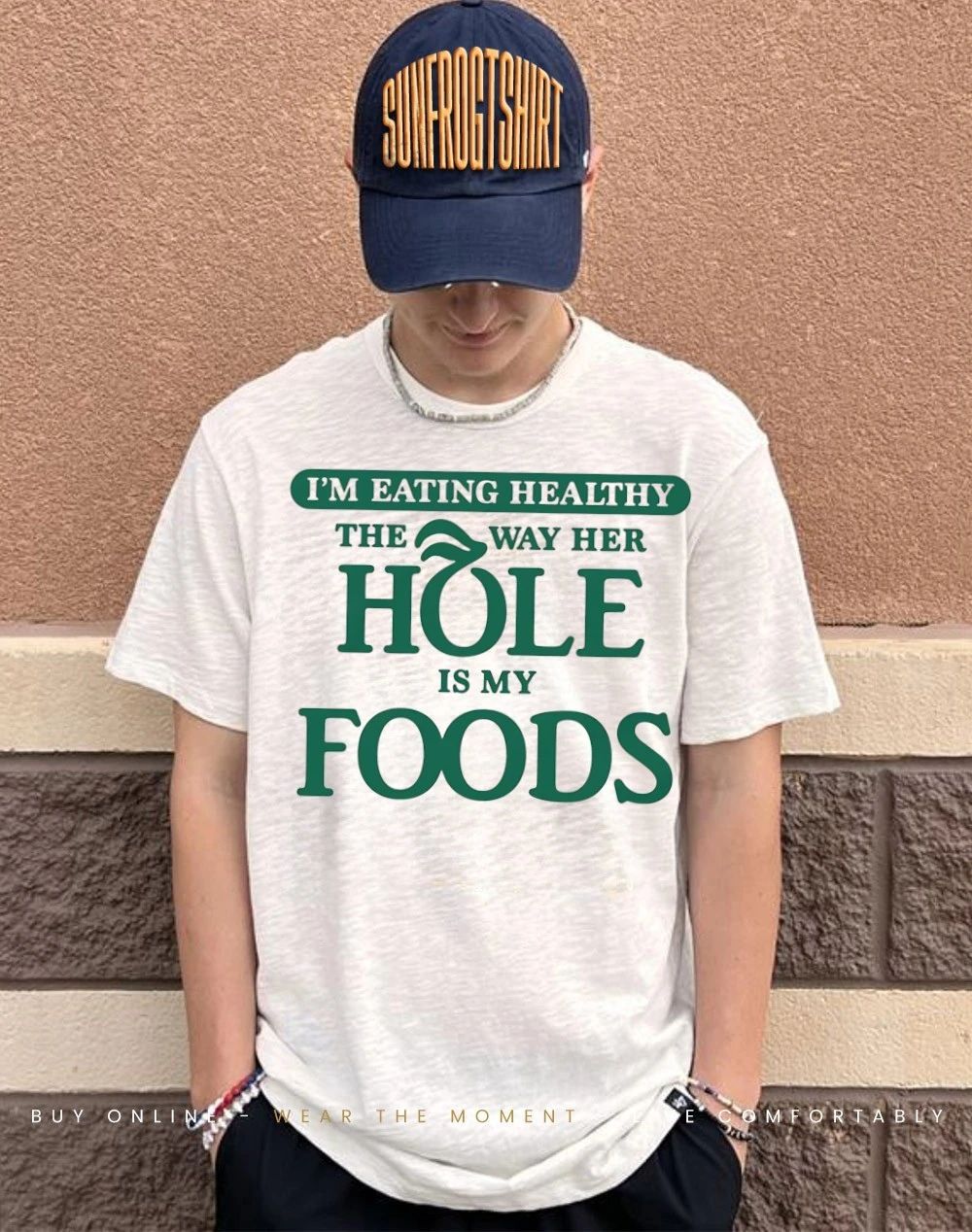 I’m eating healthy the way her hole is my foods shirt