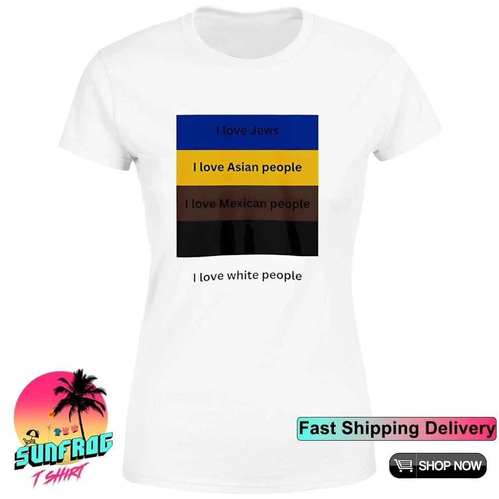 I love all people I love Jews Asian Mexican people shirt