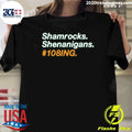 Shamrocks Shenanigans 108ing Shirt