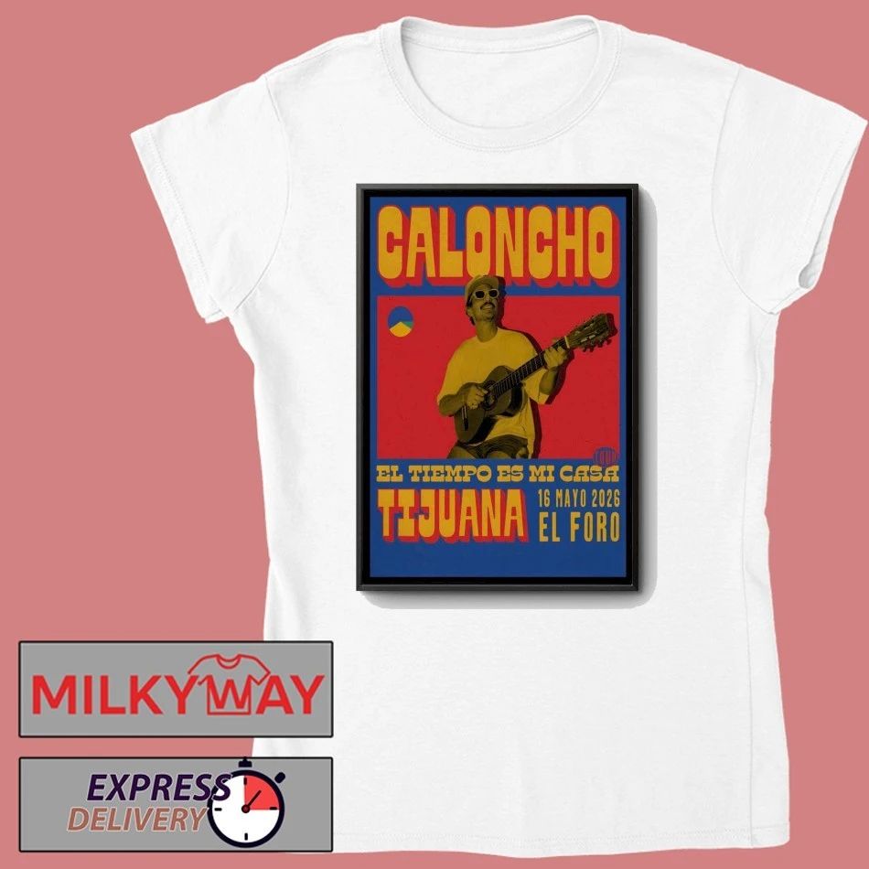 Caloncho May 16 2026 In Tijuana Mexico Poster shirt